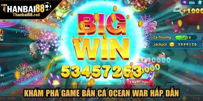 Khám phá game Bắn Cá Ocean War hấp dẫn