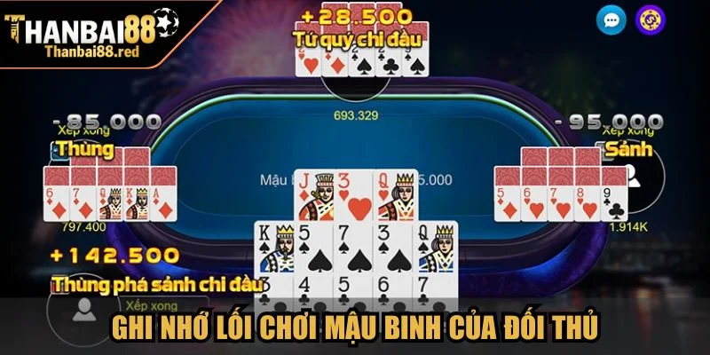 Ghi nhớ lối chơi Mậu Binh của đối thủ