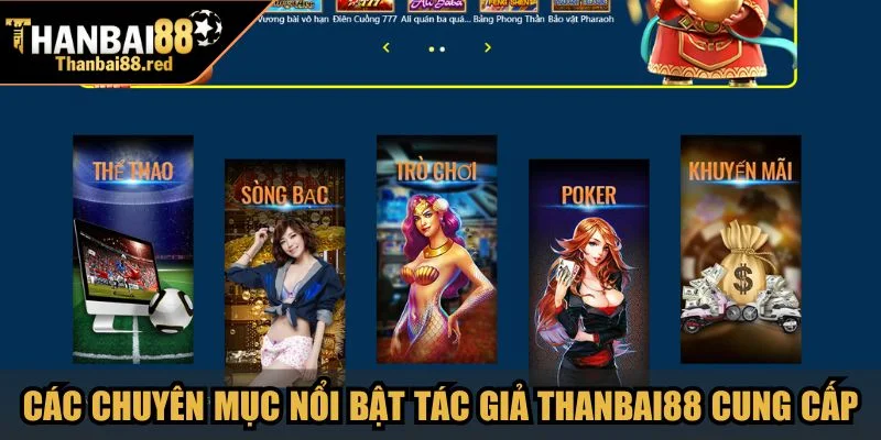 Các chuyên mục nổi bật tác giả Thanbai88 cung cấp