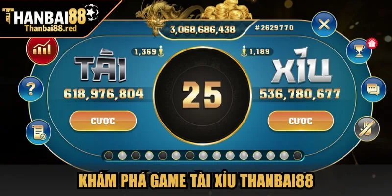 Khám phá game Tài Xỉu Thanbai88